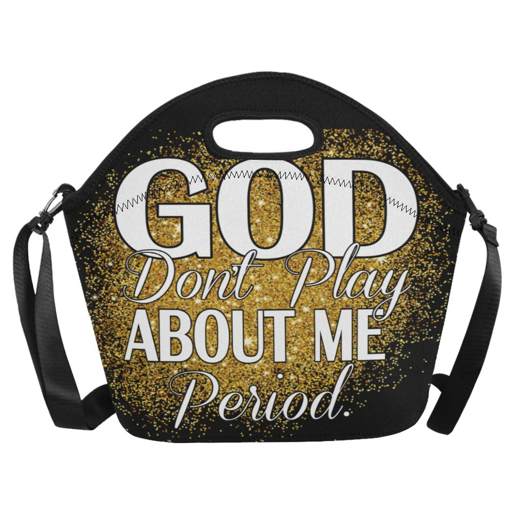 God Don't Play About Me Neoprene Large Lunch Bag