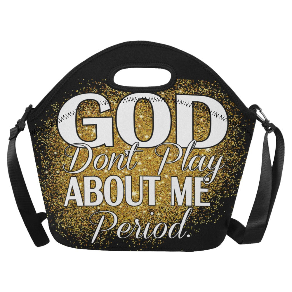 God Don't Play About Me Neoprene Large Lunch Bag